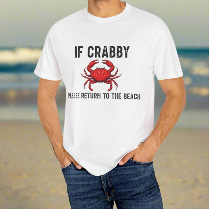 “If Crabby Please Return to the Beach" Summer T-Shirt