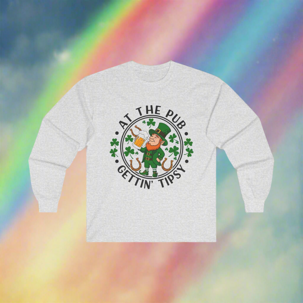 St. Patrick's Day Unisex Long Sleeve Tee - 'At the Pub, Gettin' Tipsy!'