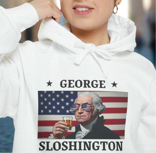 George Sloshington Unisex Hoodie, Funny Political Hoodie, Gift for Dad, Comfy Hoodie, Independence Day Sweatshirt