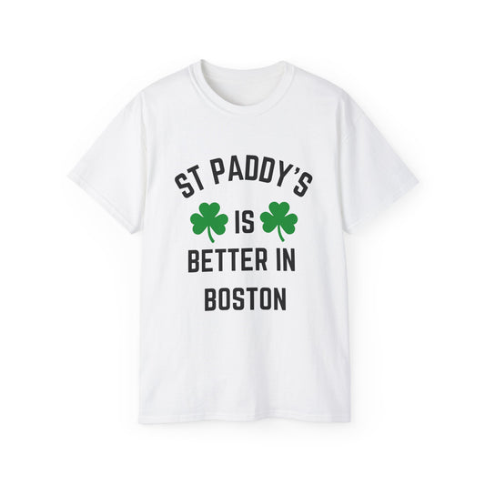 St. Paddy's Day Celebration T-Shirt - Better in Boston Unisex Tee