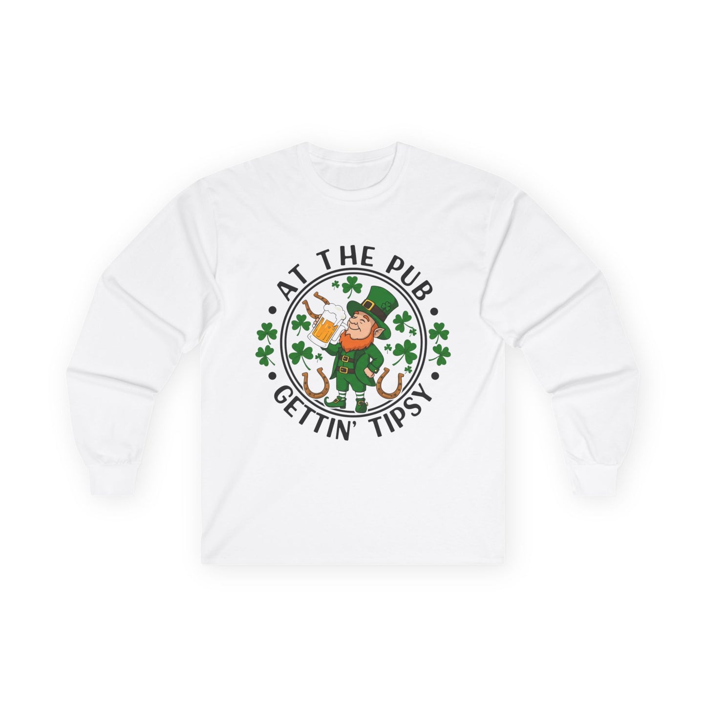 St. Patrick's Day Unisex Long Sleeve Tee - 'At the Pub, Gettin' Tipsy!'